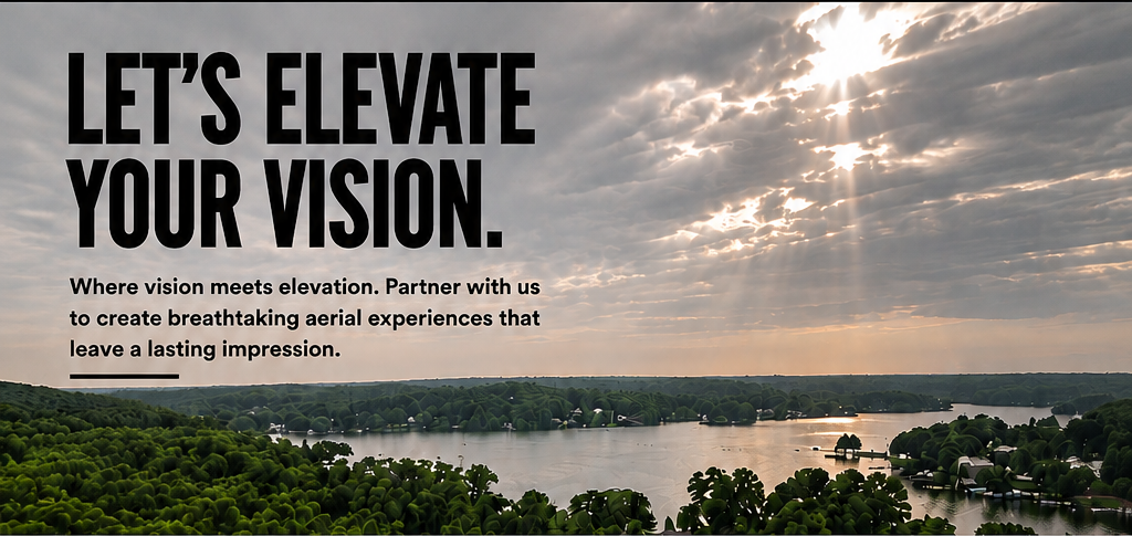 Let's elevate your vision. B.G.E. Aerials aerial view.